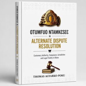 Otumfo Ntamkese In Alternate Dispute Resolution
